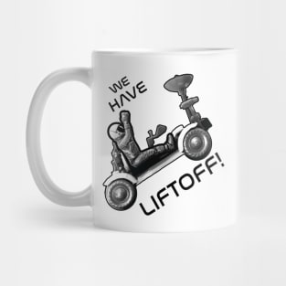 We Have Liftoff Mug